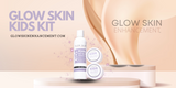 GLOW SKIN KIDS KIT